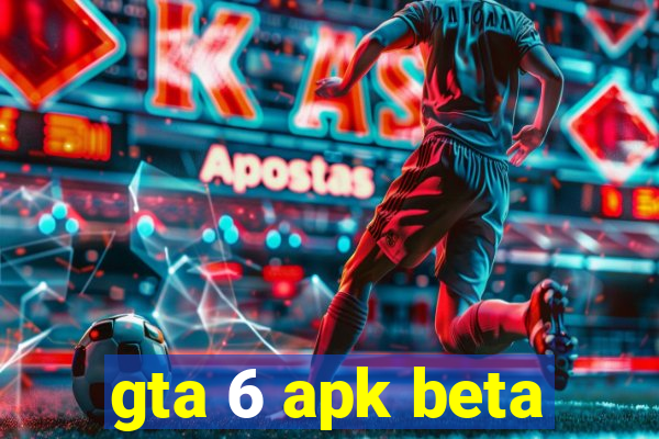 gta 6 apk beta